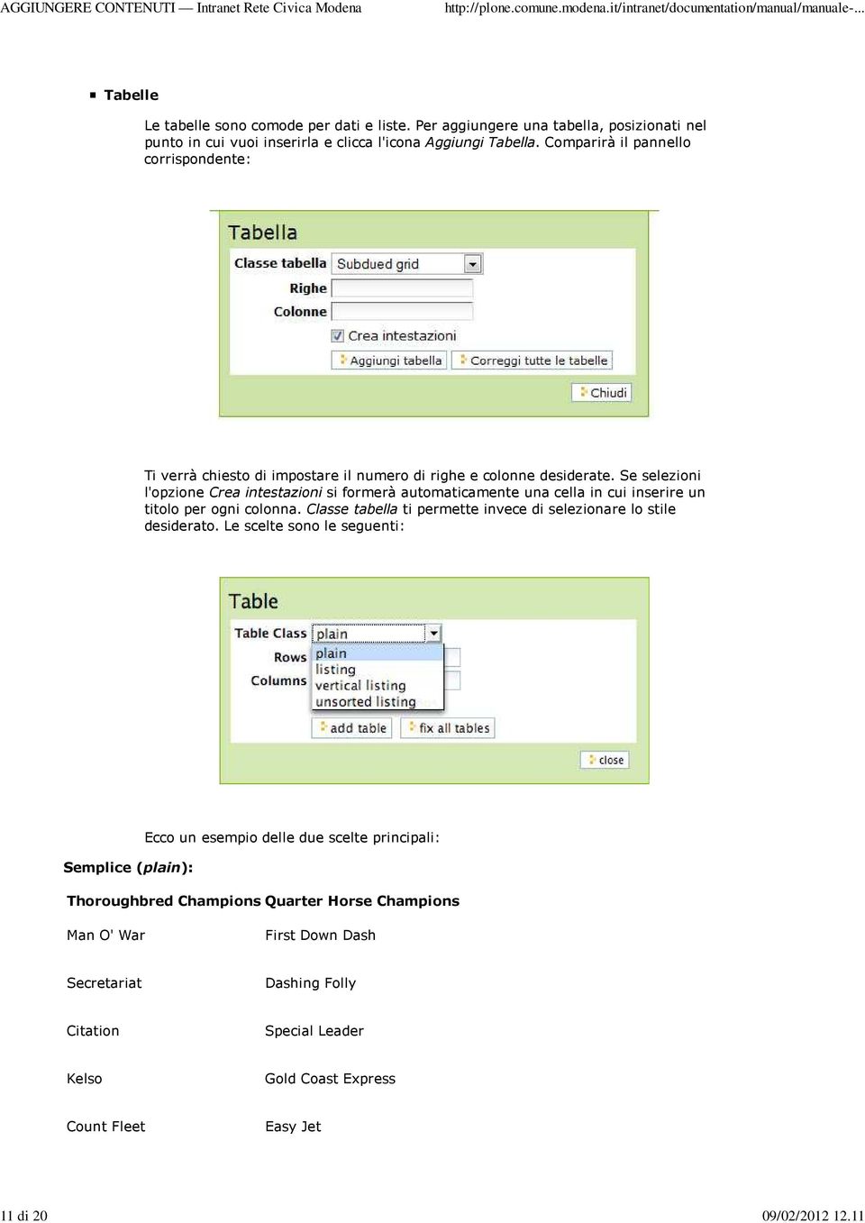 Se selezioni l'opzione Crea intestazioni si formerà automaticamente una cella in cui inserire un titolo per ogni colonna.