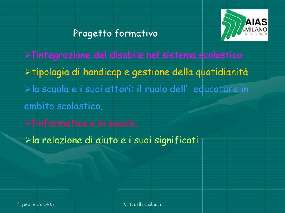 scuola e i suoi attori: il ruolo dell educatore in ambito