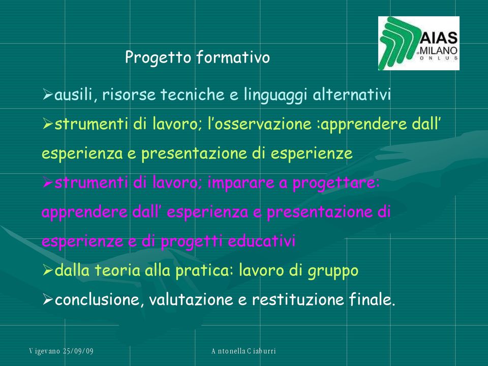 imparare a progettare: apprendere dall esperienza e presentazione di esperienze e di progetti