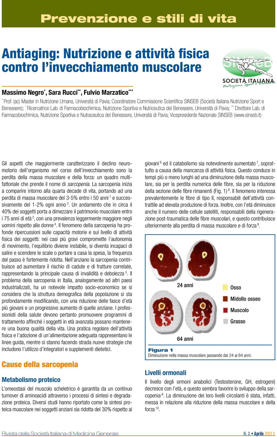 di Farmacobiochimica, Nutrizione Sportiva e Nutriceutica del Benessere, Università di Pavia; Direttore Lab.