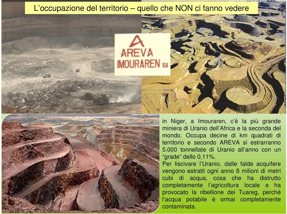 000 tonnellate di Uranio all anno con un grade dello 0,11%.