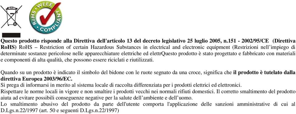 apparecchiature elettriche ed elettrquesto prodotto è stato progettato e fabbricato con materiali e componenti di alta qualità, che possono essere riciclati e riutilizzati.