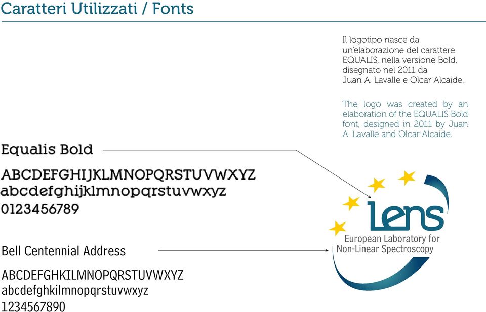 The logo was created by an elaboration of the EQUALIS Bold font, designed in 2011 by Juan A.