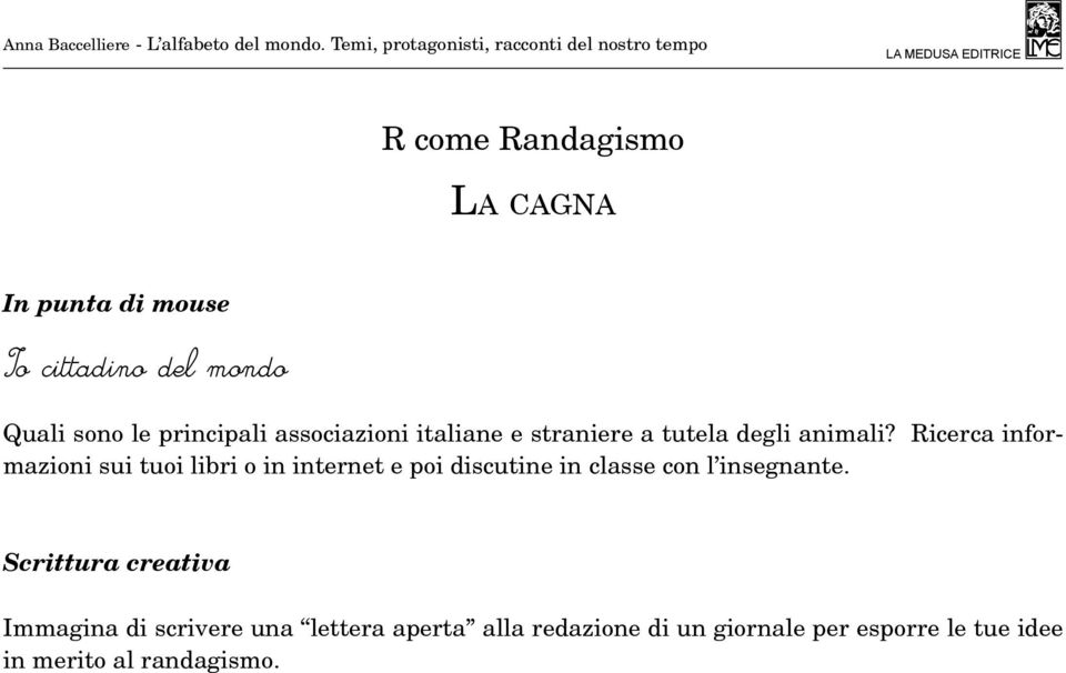 Ricerca informazioni sui tuoi libri o in internet e poi discutine in classe con