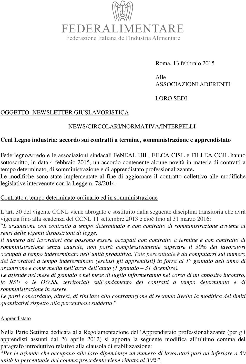 materia di contratti a tempo determinato, di somministrazione e di apprendistato professionalizzante.