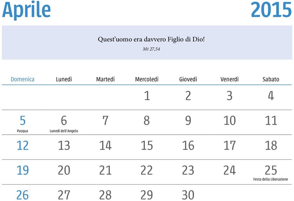 Sabato 1 2 3 4 5 6 7 8 9 10 11 Pasqua Lunedì dell Angelo 12