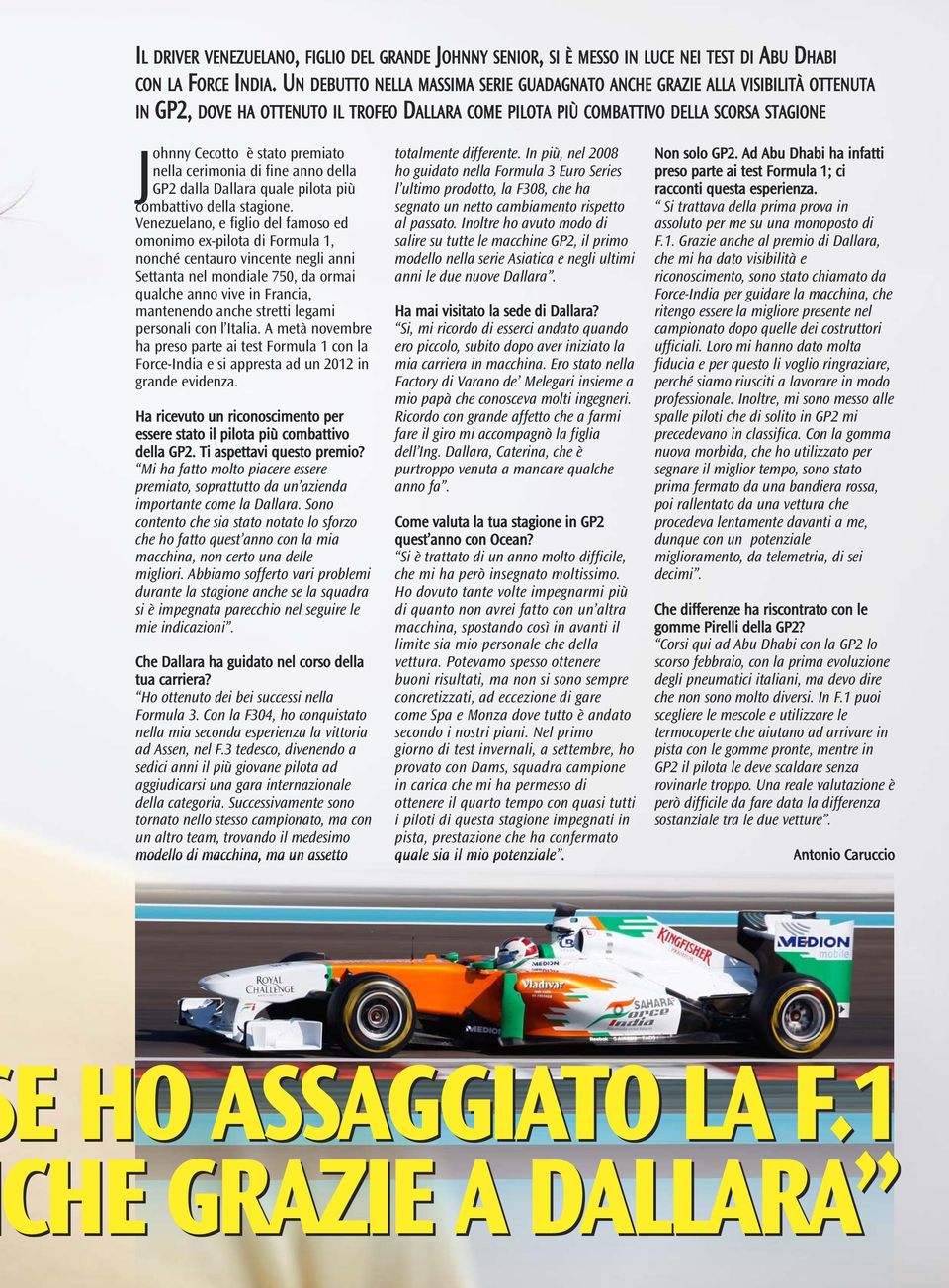 premiato nella cerimonia di fine anno della GP2 dalla Dallara quale pilota più combattivo della stagione.