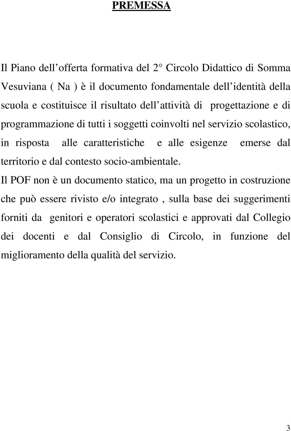 emerse dal territorio e dal contesto socio-ambientale.