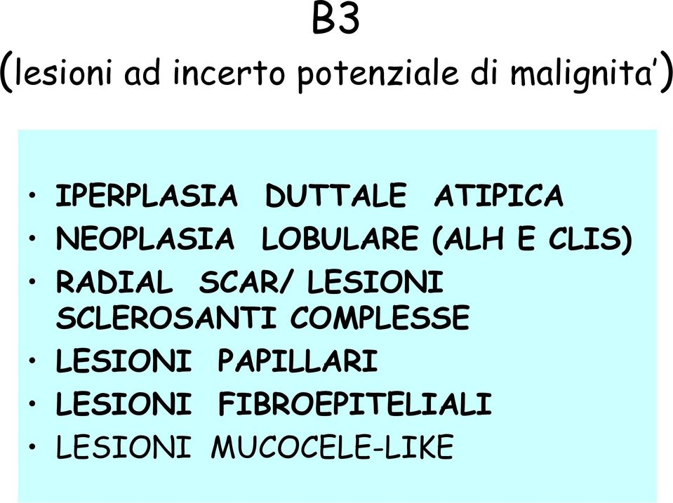 CLIS) RADIAL SCAR/ LESIONI SCLEROSANTI COMPLESSE