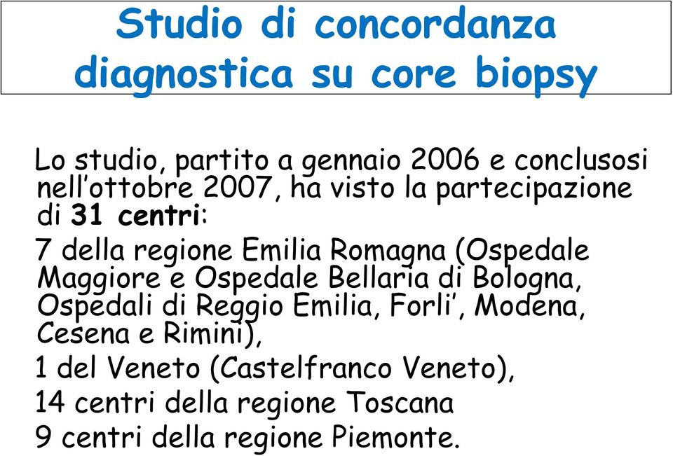 (Ospedale Maggiore e Ospedale Bellaria di Bologna, Ospedali di Reggio Emilia, Forli, Modena, Cesena