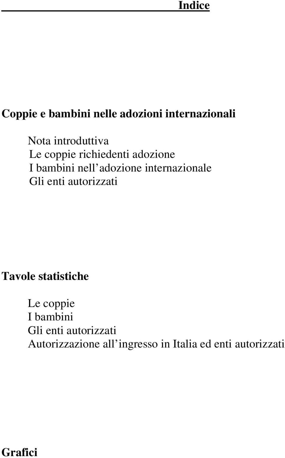 Gli enti autorizzati Tavole statistiche Le coppie I bambini Gli enti