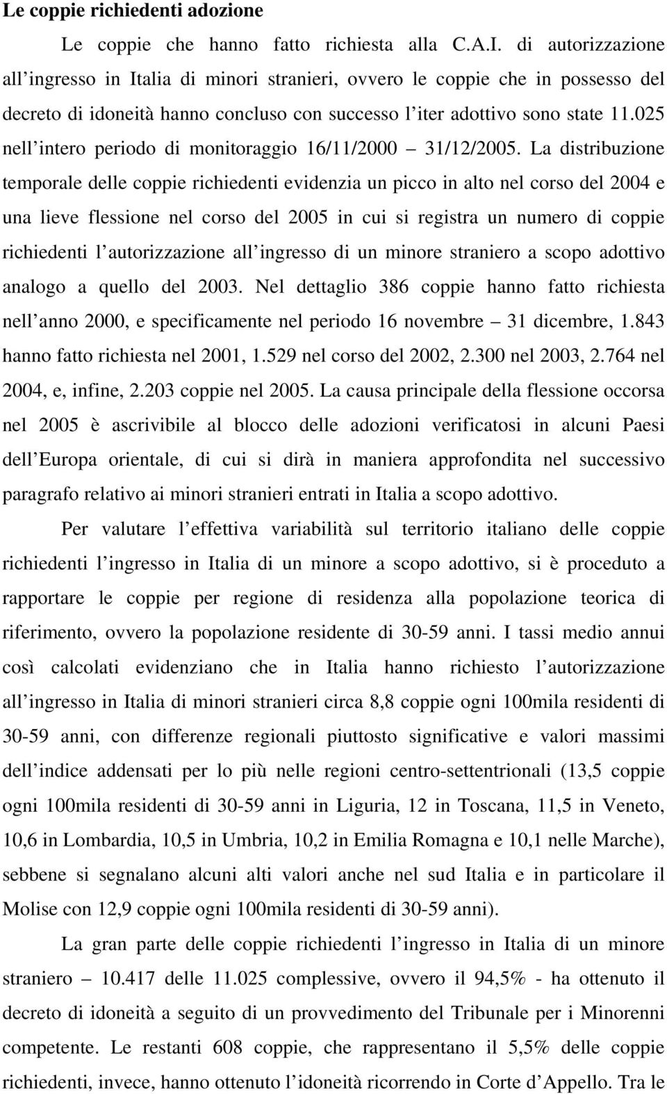 025 nell intero periodo di monitoraggio 16/11/2000 31/12/2005.