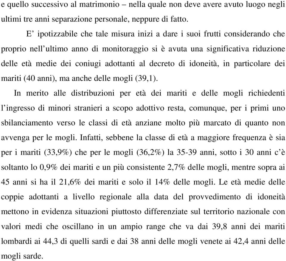 decreto di idoneità, in particolare dei mariti (40 anni), ma anche delle mogli (39,1).