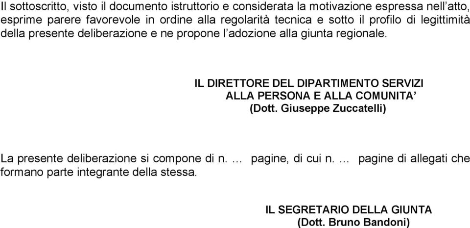 IL DIRETTORE DEL DIPARTIMENTO SERVIZI ALLA PERSONA E ALLA COMUNITA (Dott.