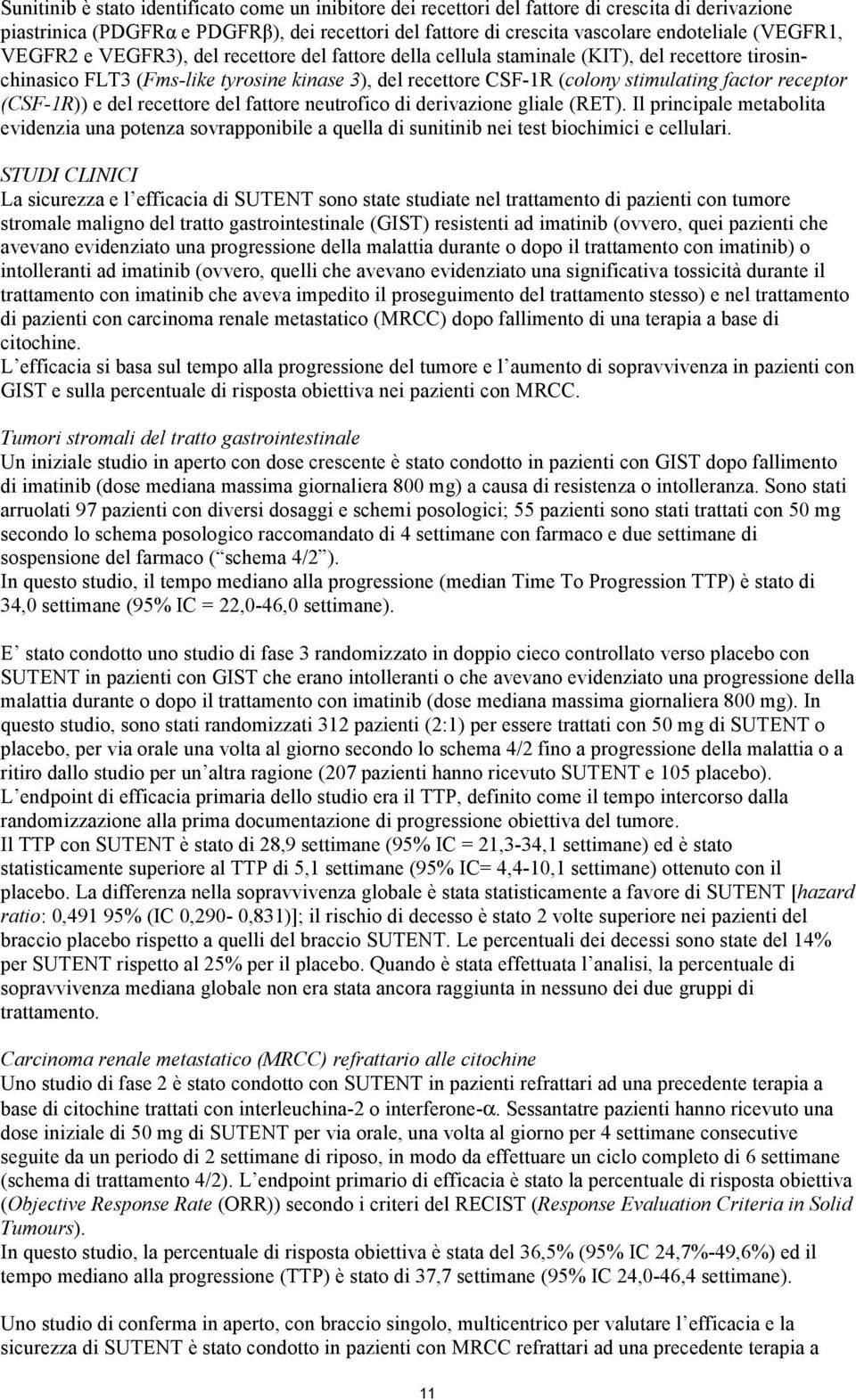 receptor (CSF-1R)) e del recettore del fattore neutrofico di derivazione gliale (RET).