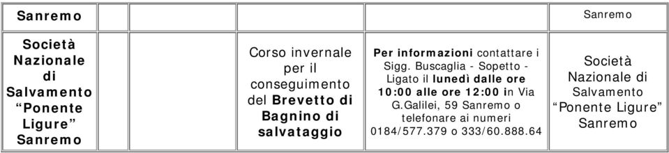 Buscaglia - Sopetto - Ligato il lunedì dalle ore 0:00 alle ore 2:00 in Via G.