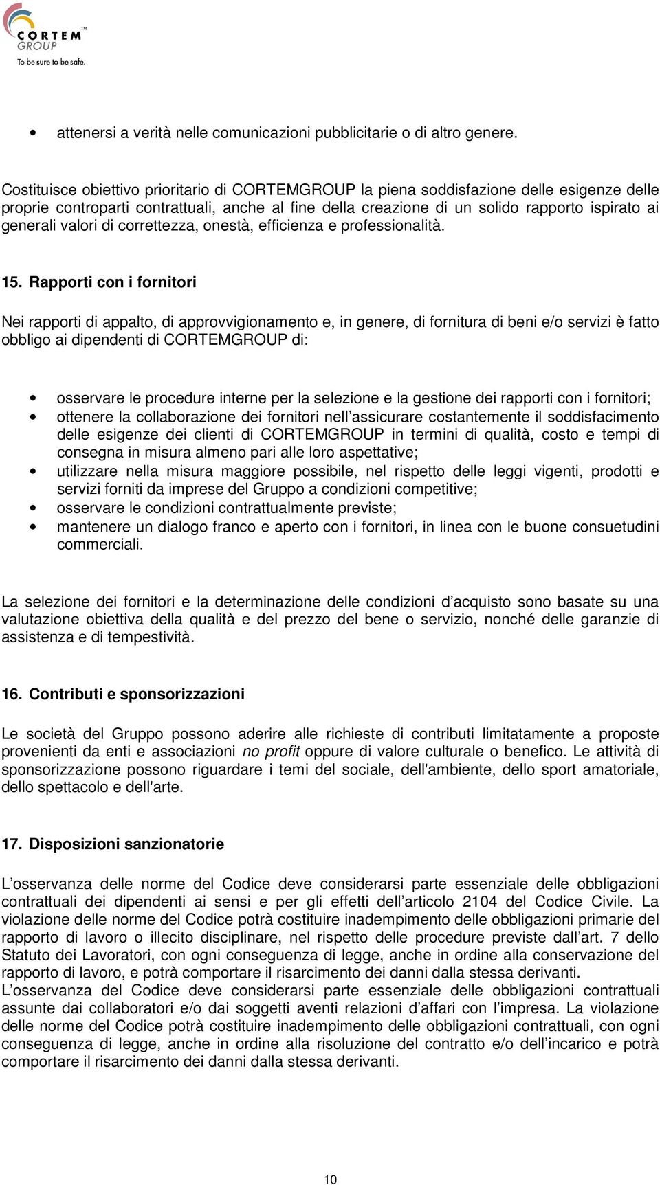 valori di correttezza, onestà, efficienza e professionalità. 15.