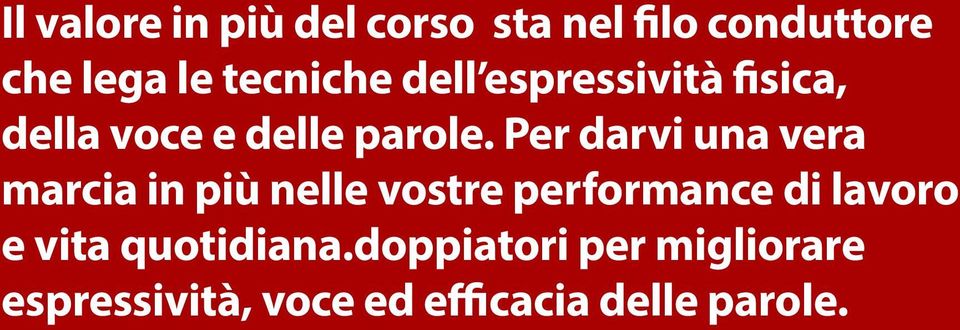 Per darvi una vera marcia in più nelle vostre performance di lavoro e