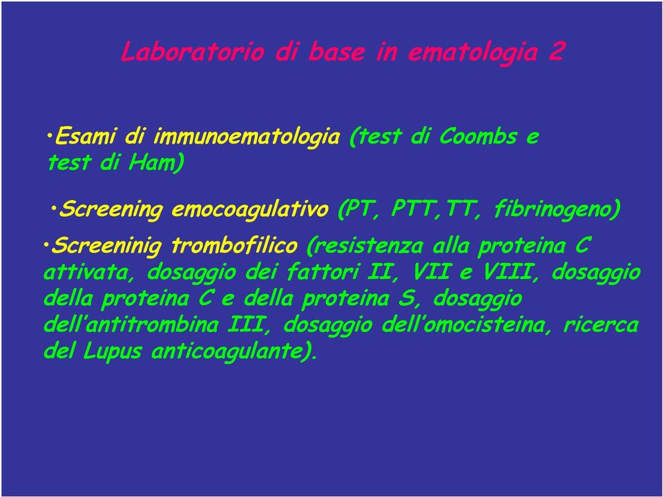 proteina C attivata, dosaggio dei fattori II, VII e VIII, dosaggio della proteina C e della