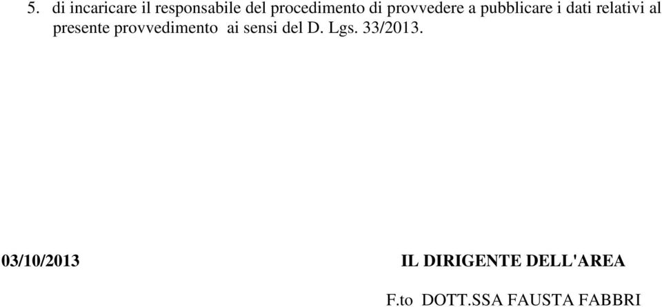 provvedimento ai sensi del D. Lgs. 33/2013.