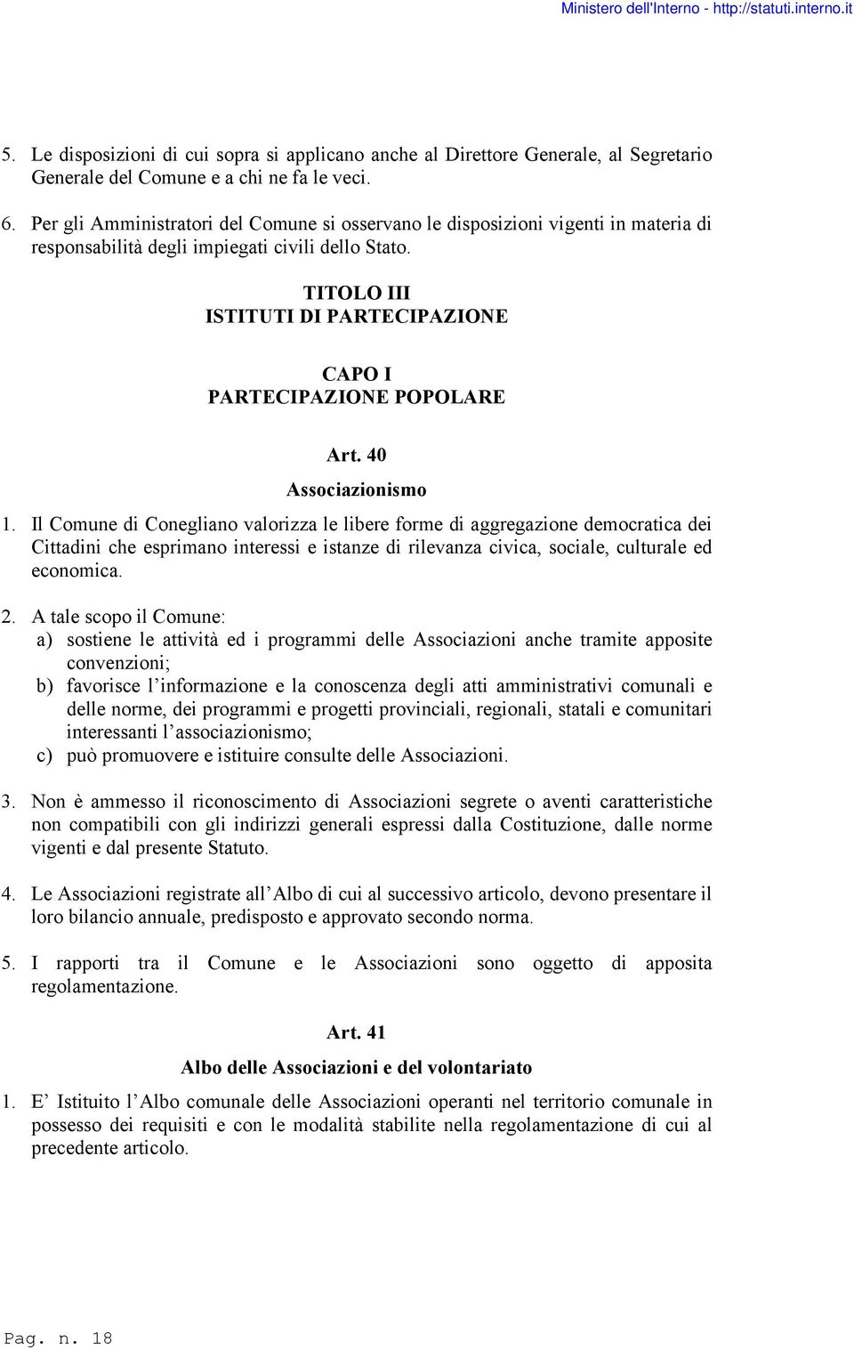 TITOLO III ISTITUTI DI PARTECIPAZIONE CAPO I PARTECIPAZIONE POPOLARE Art. 40 Associazionismo 1.