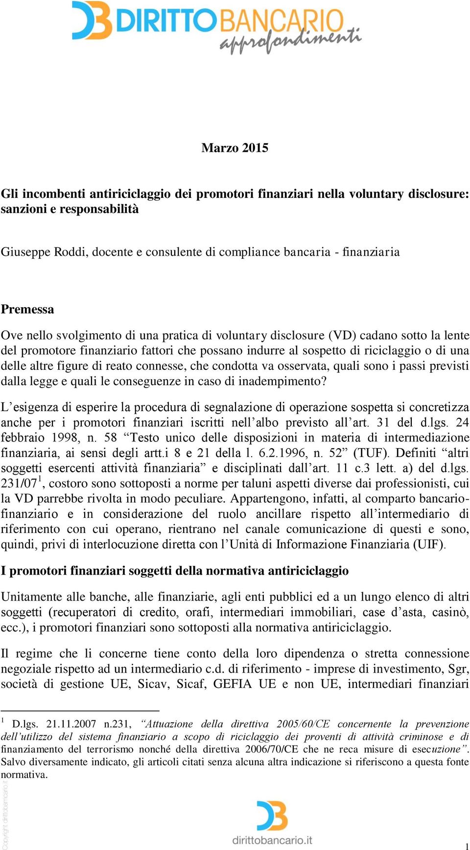 figure di reato connesse, che condotta va osservata, quali sono i passi previsti dalla legge e quali le conseguenze in caso di inadempimento?