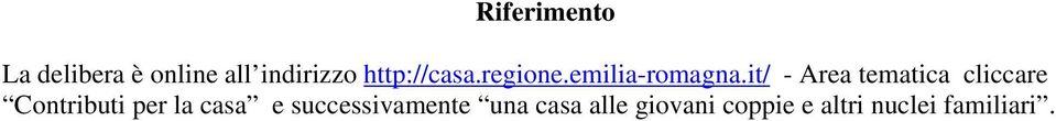 it/ - Area tematica cliccare Contributi per la casa