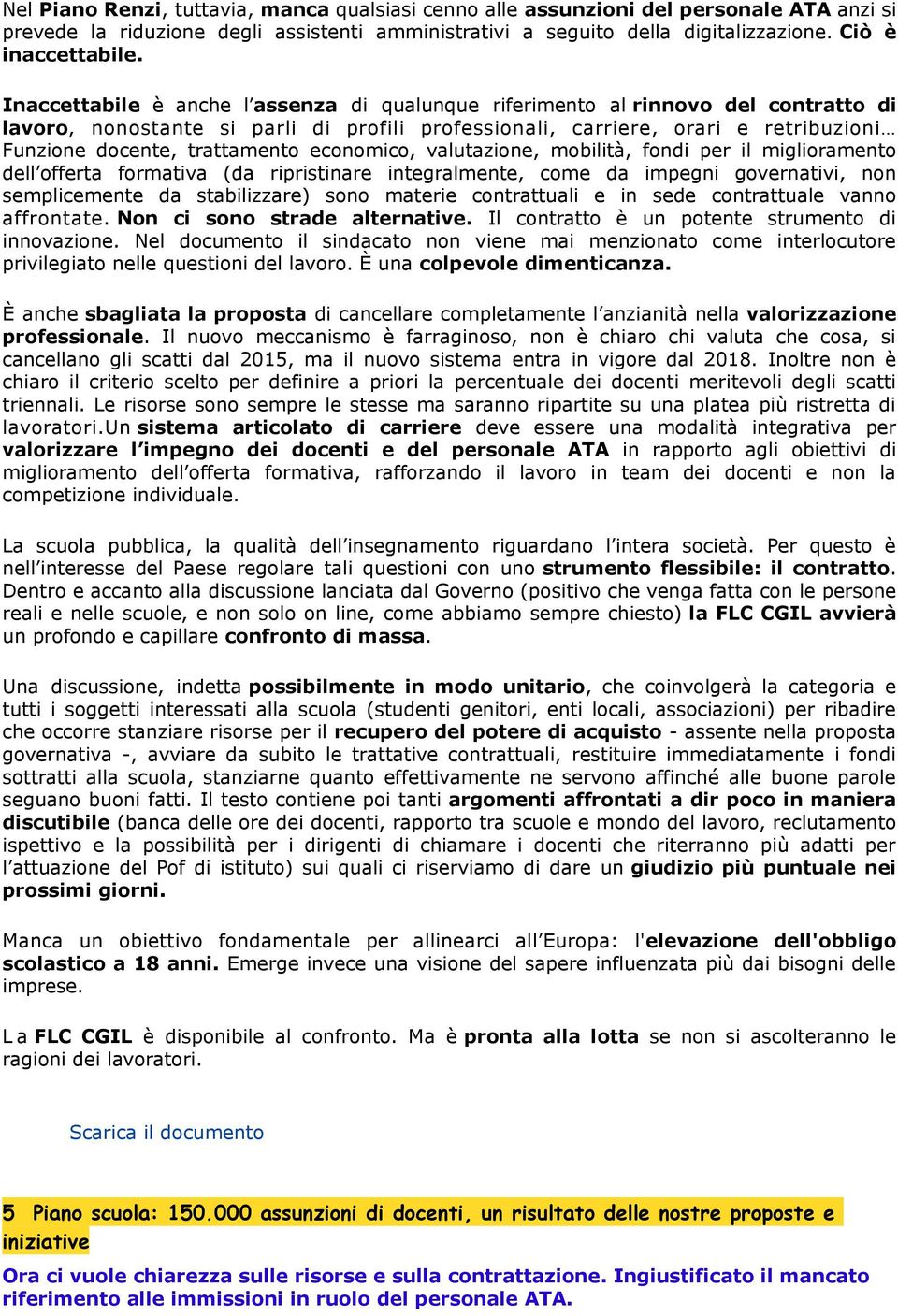 economico, valutazione, mobilità, fondi per il miglioramento dell offerta formativa (da ripristinare integralmente, come da impegni governativi, non semplicemente da stabilizzare) sono materie