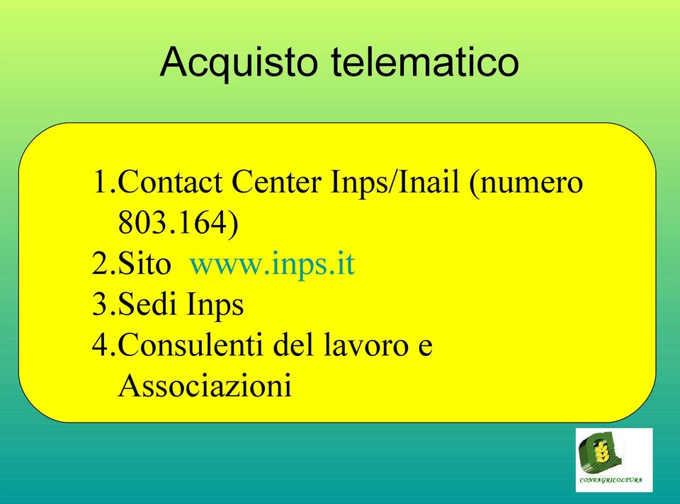 803.164) 2.Sito www.inps.it 3.
