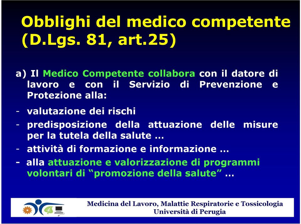 Protezione alla: - valutazione dei rischi - predisposizione della attuazione delle misure per la