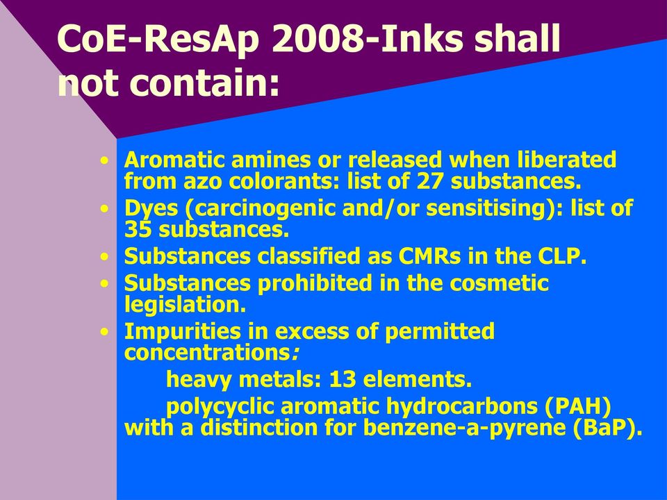 Substances classified as CMRs in the CLP. Substances prohibited in the cosmetic legislation.