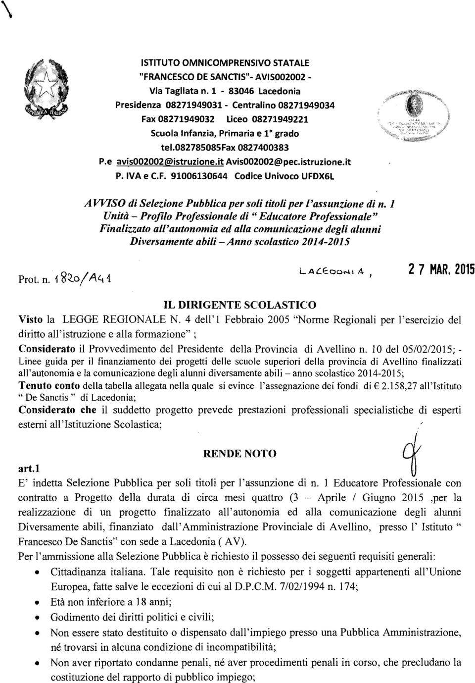 it Avis002002@pec.istruzione.it P. VA e C.F. 91006130644 Codice Univoco UFDX6L A?TlSO di Selezione Pubblica per soli titoli per l'assunzione di n.