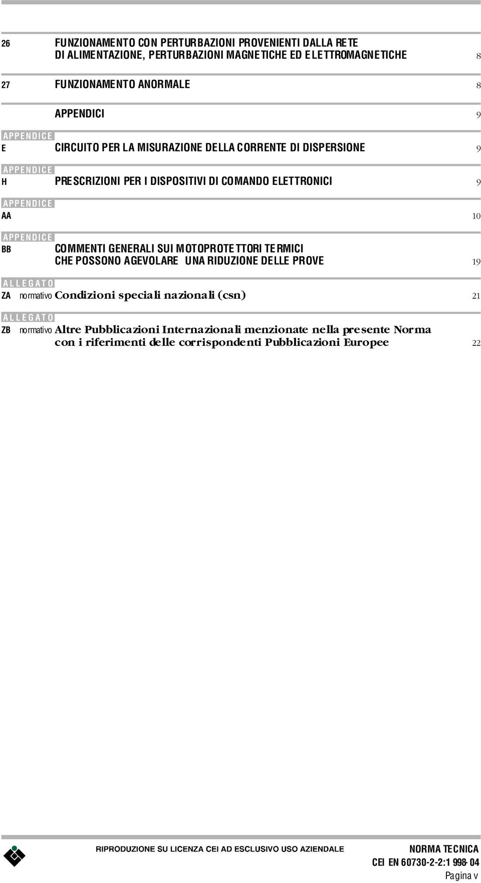 APPENDICE BB COMMENTIGENERALISUIMOTOPROTETTORITERMICI CHE POSSONO AGEVOLARE UNA RIDUZIONE DELLE PROVE 19 ALLEGATO ZA normativocondizioni