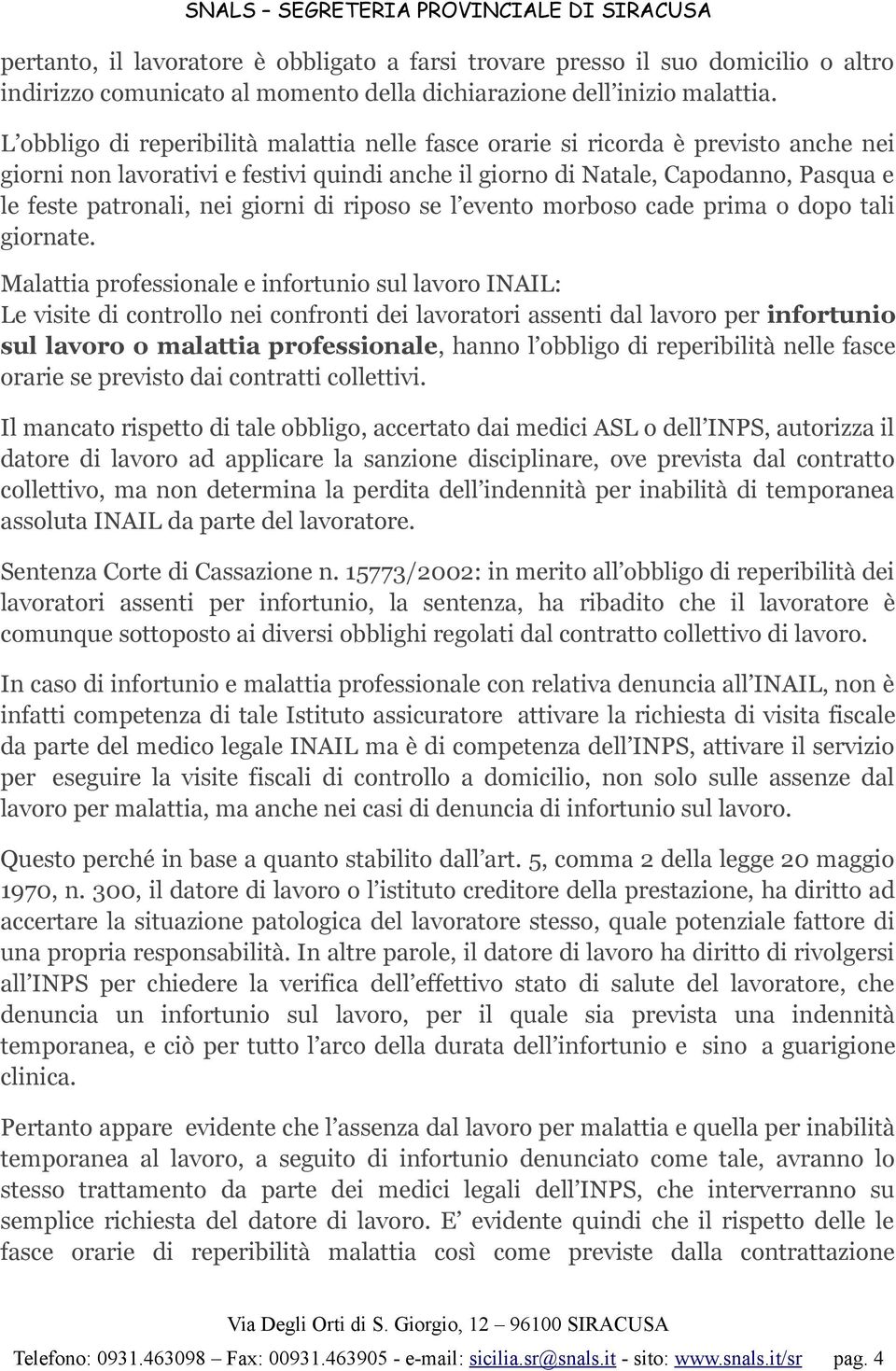 giorni di riposo se l evento morboso cade prima o dopo tali giornate.