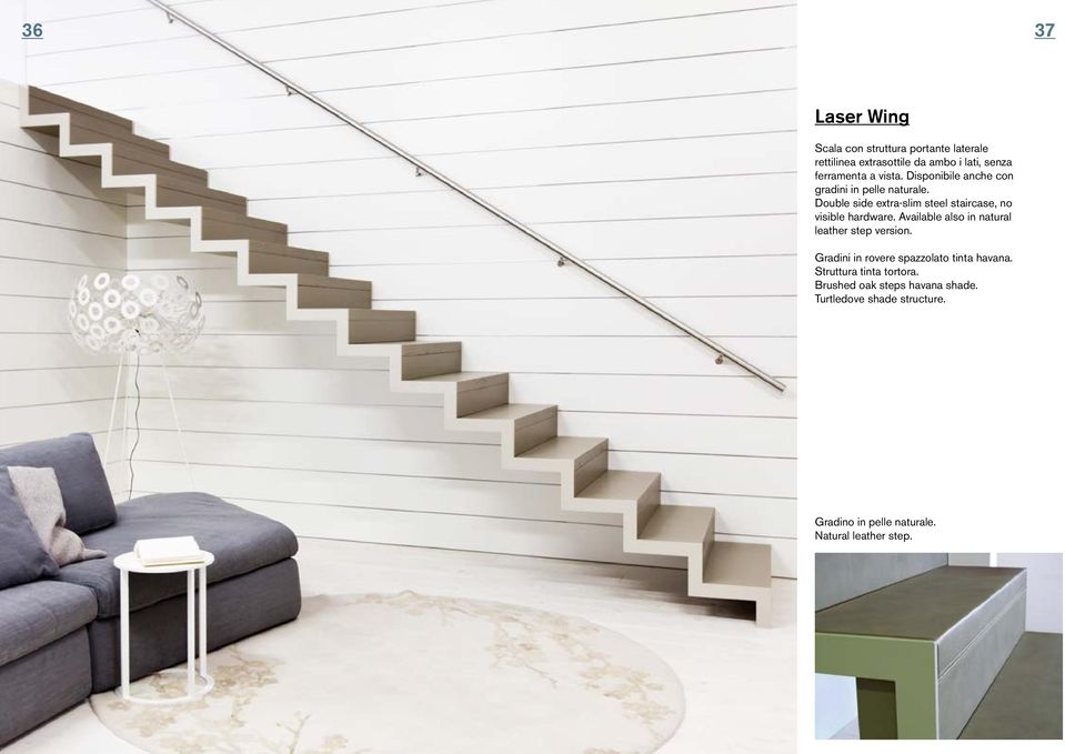 Double side extra-slim steel staircase, no visible hardware. Available also in natural leather step version.