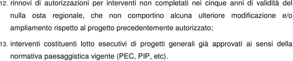 rispetto al progetto precedentemente autorizzato; 13.