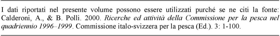 Ricerche ed attività della Commissione per la pesca nel