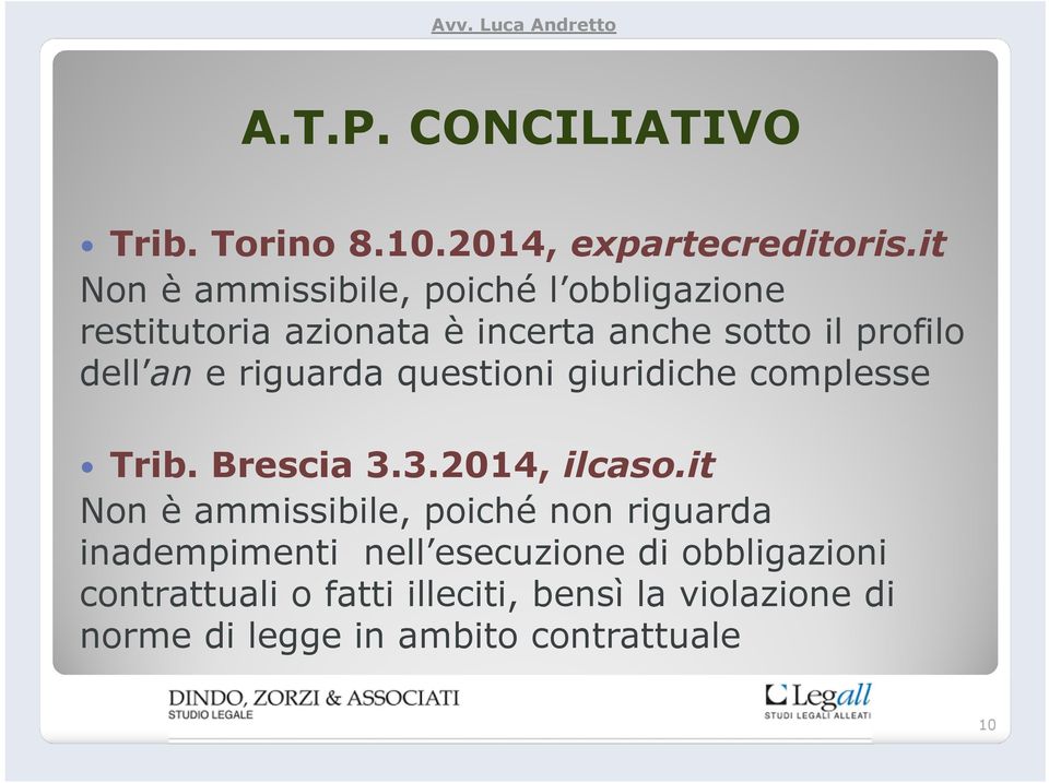 an e riguarda questioni giuridiche complesse Trib. Brescia 3.3.2014, ilcaso.