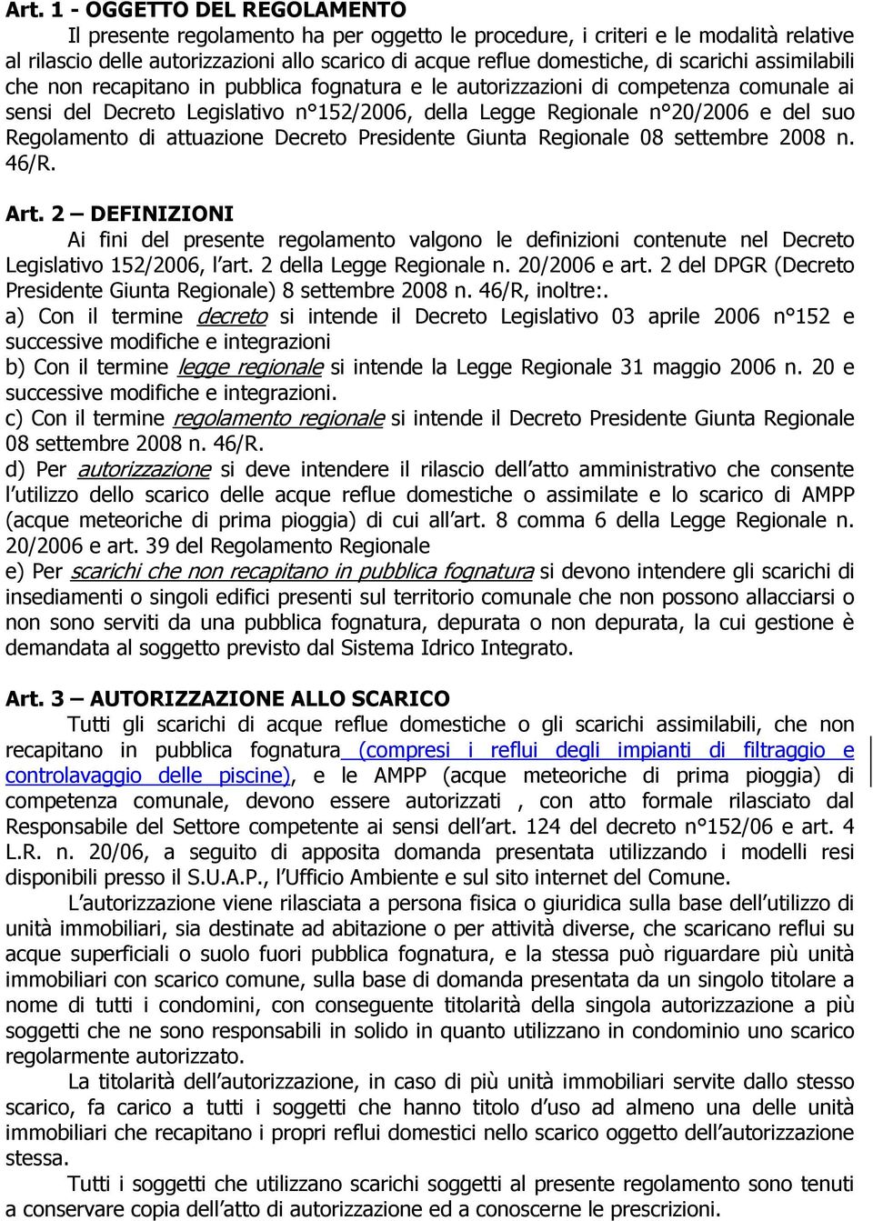 Regolamento di attuazione Decreto Presidente Giunta Regionale 08 settembre 2008 n. 46/R. Art.