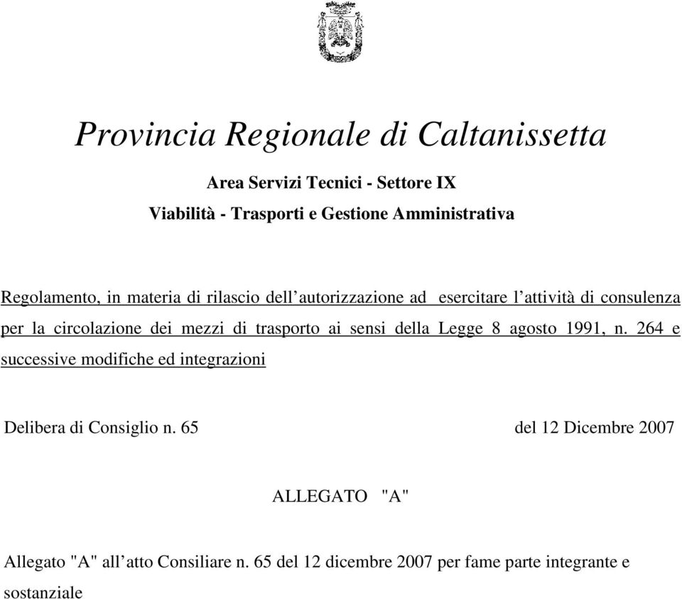 di trasporto ai sensi della Legge 8 agosto 1991, n. 264 e successive modifiche ed integrazioni Delibera di Consiglio n.