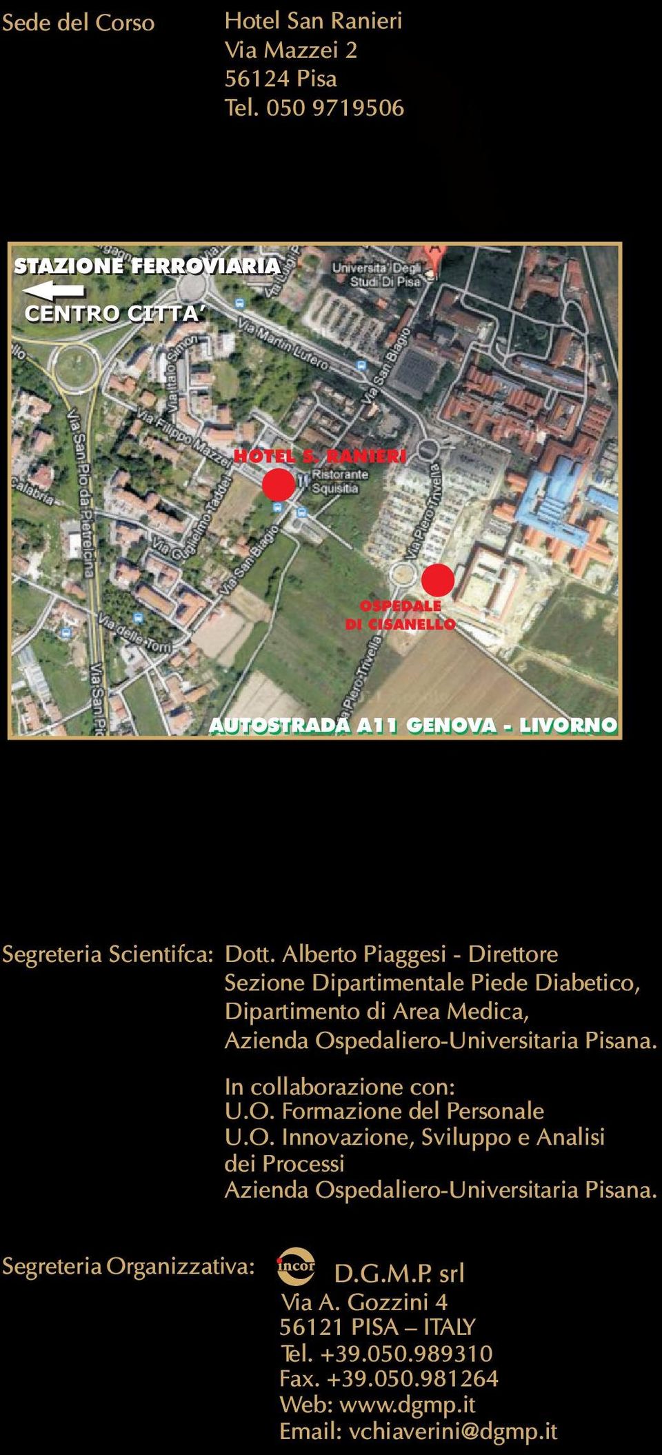 Alberto Piaggesi - Direttore Sezione Dipartimentale Piede Diabetico, Dipartimento di Area Medica, In collaborazione con: U.O.