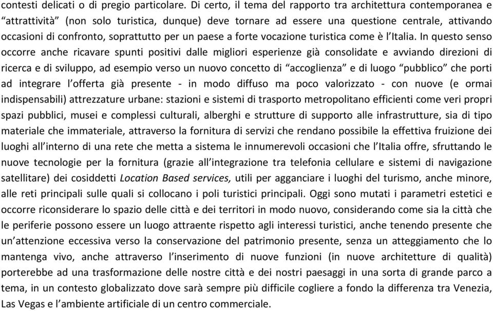 per un paese a forte vocazione turistica come è l Italia.