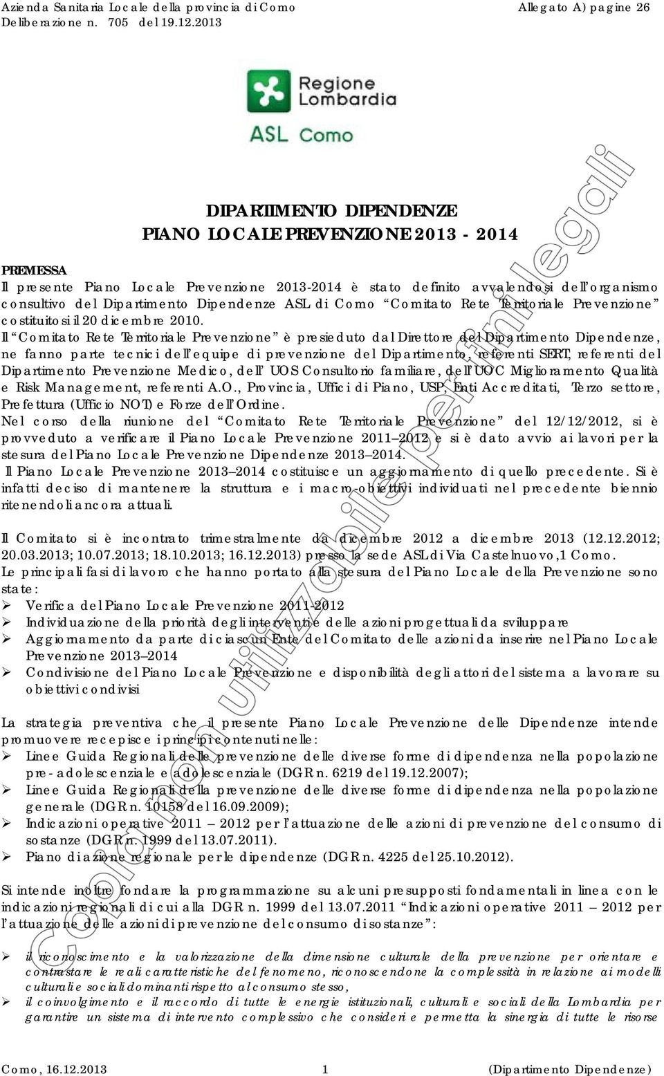 Dipendenze ASL di Como Comitato Rete Territoriale Prevenzione costituitosi il 20 dicembre 2010.