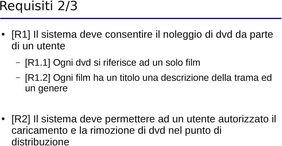 2] Ogni film ha un titolo una descrizione della trama ed un genere [R2] Il