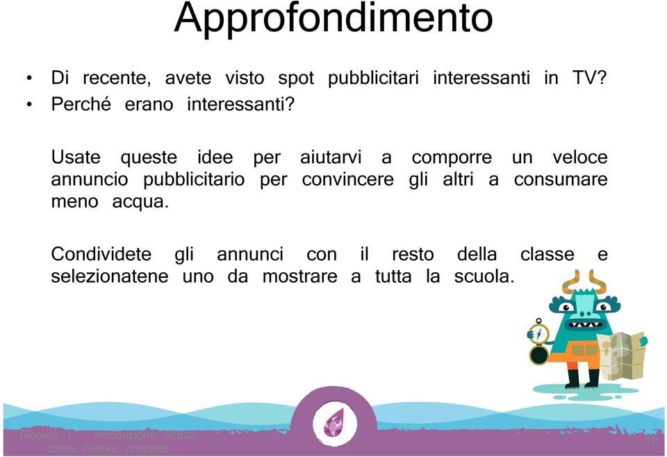 Usate queste idee per aiutarvi a comporre un veloce annuncio pubblicitario per