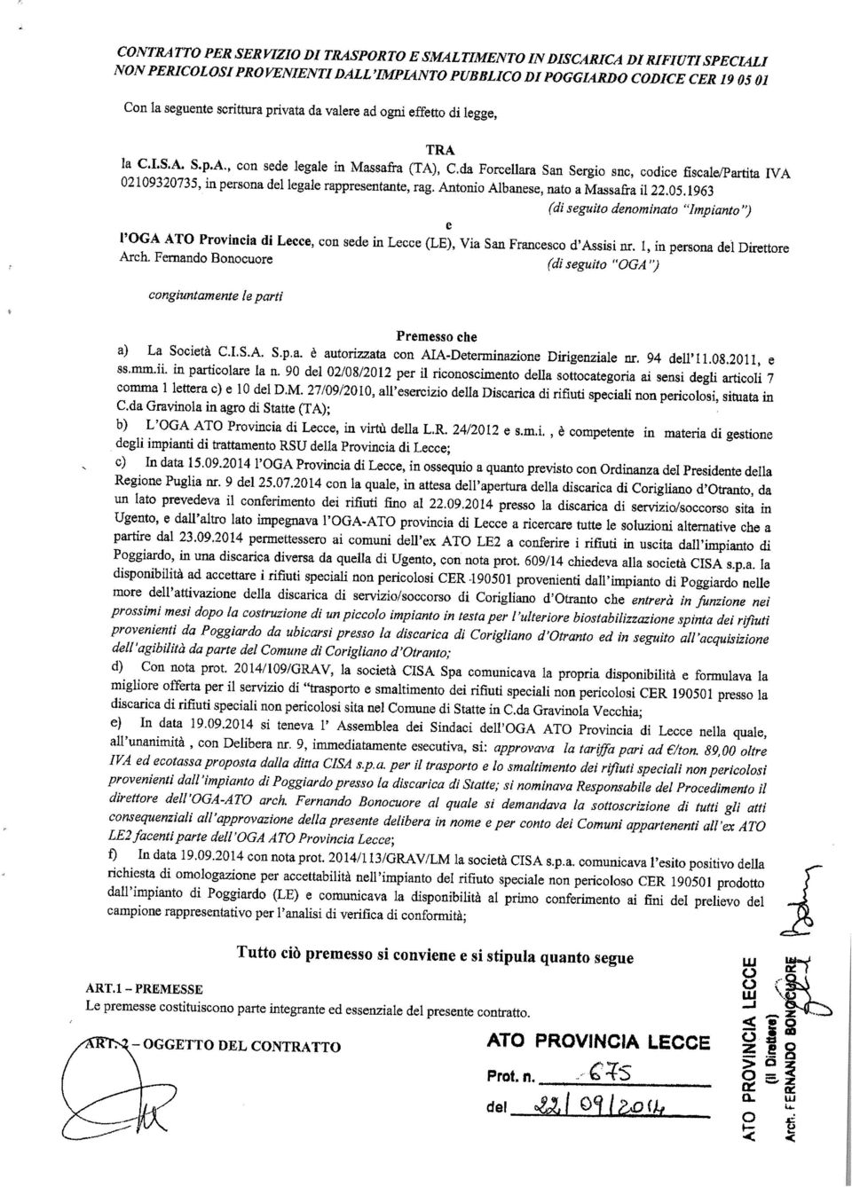 1, in persona del Direttore e (di seguito denominato Impianto ) 02109320735, in persona del legale rappresentante, rag. An