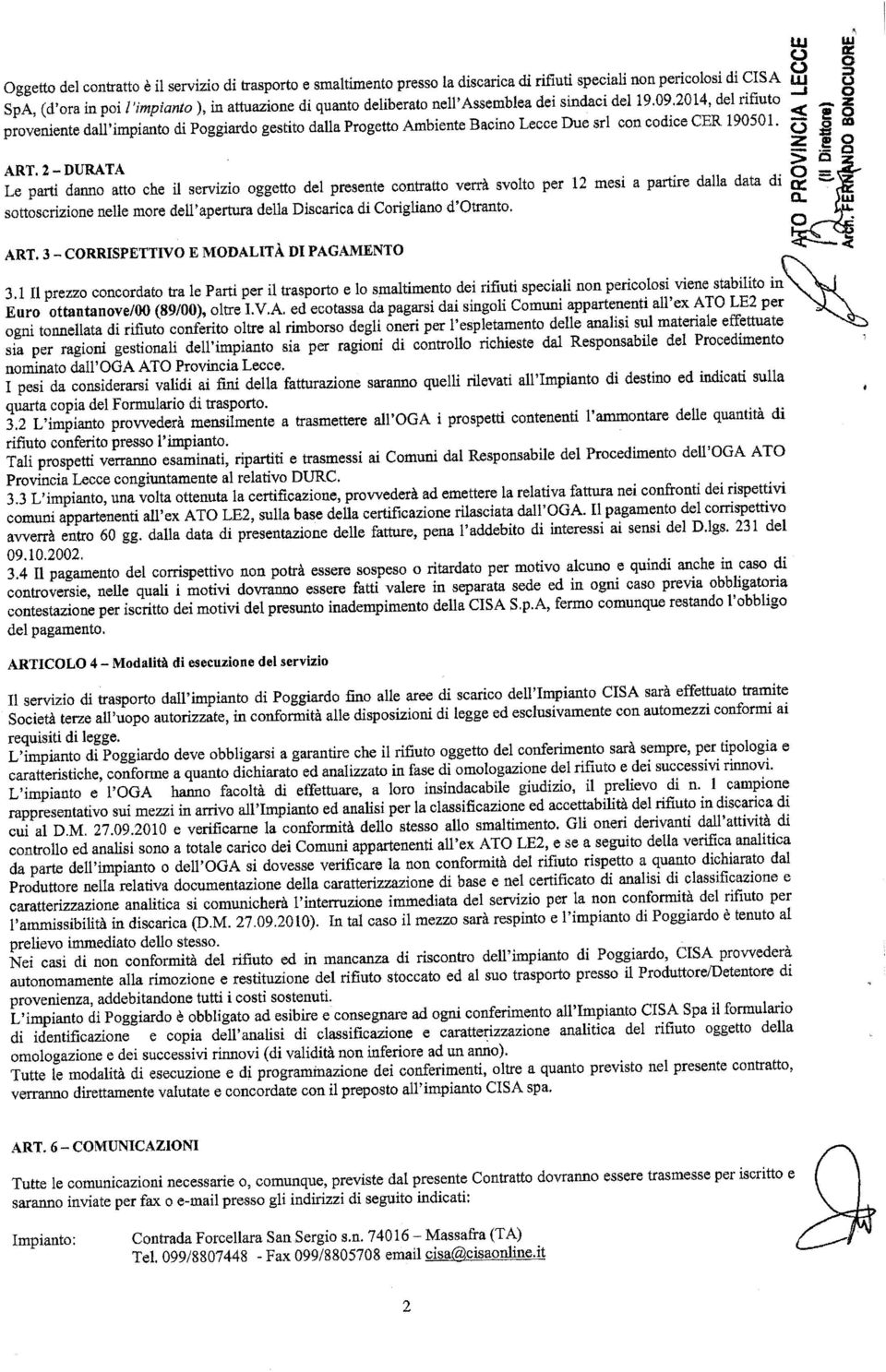 dei motivi del presunto inadempimento della CISA S.p.A, fermo comunque restando l obbligo del pagamento. avverrà entro 60 gg.