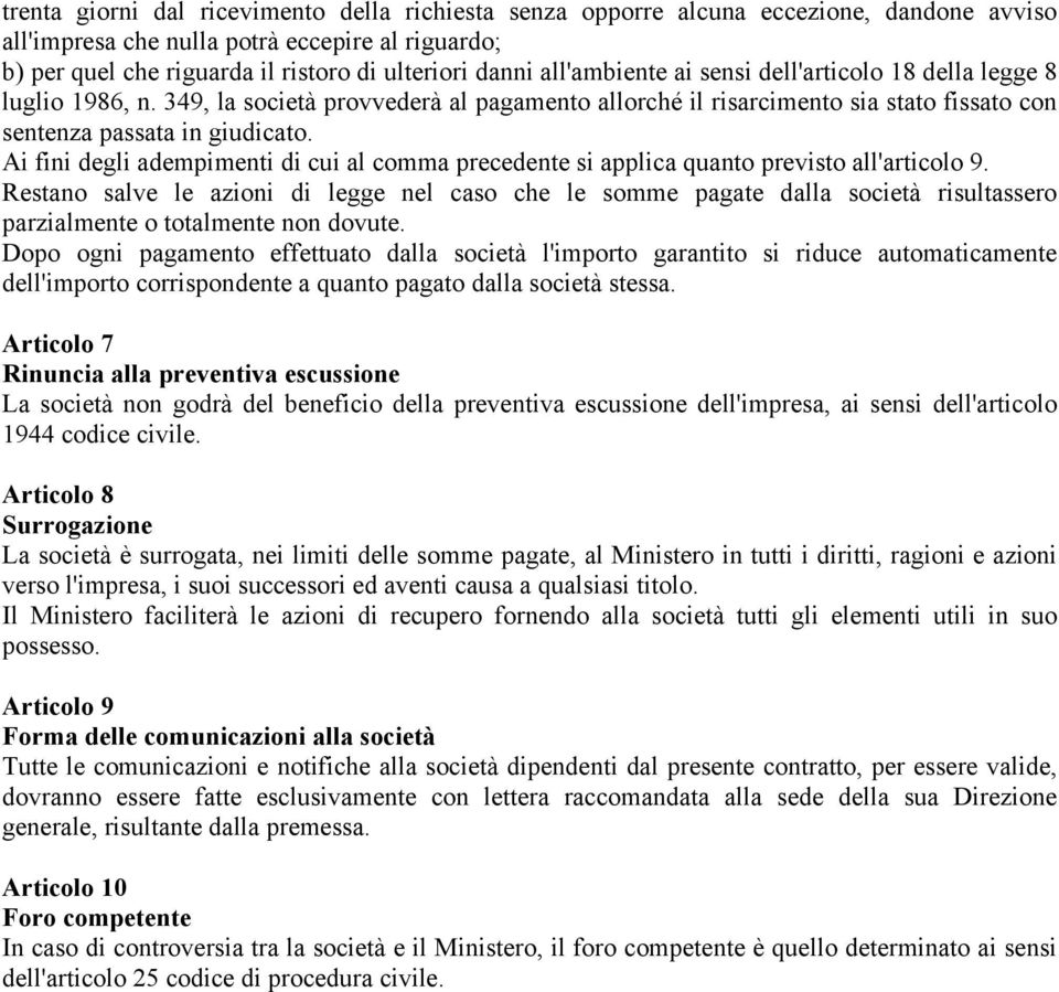 Ai fini degli adempimenti di cui al comma precedente si applica quanto previsto all'articolo 9.