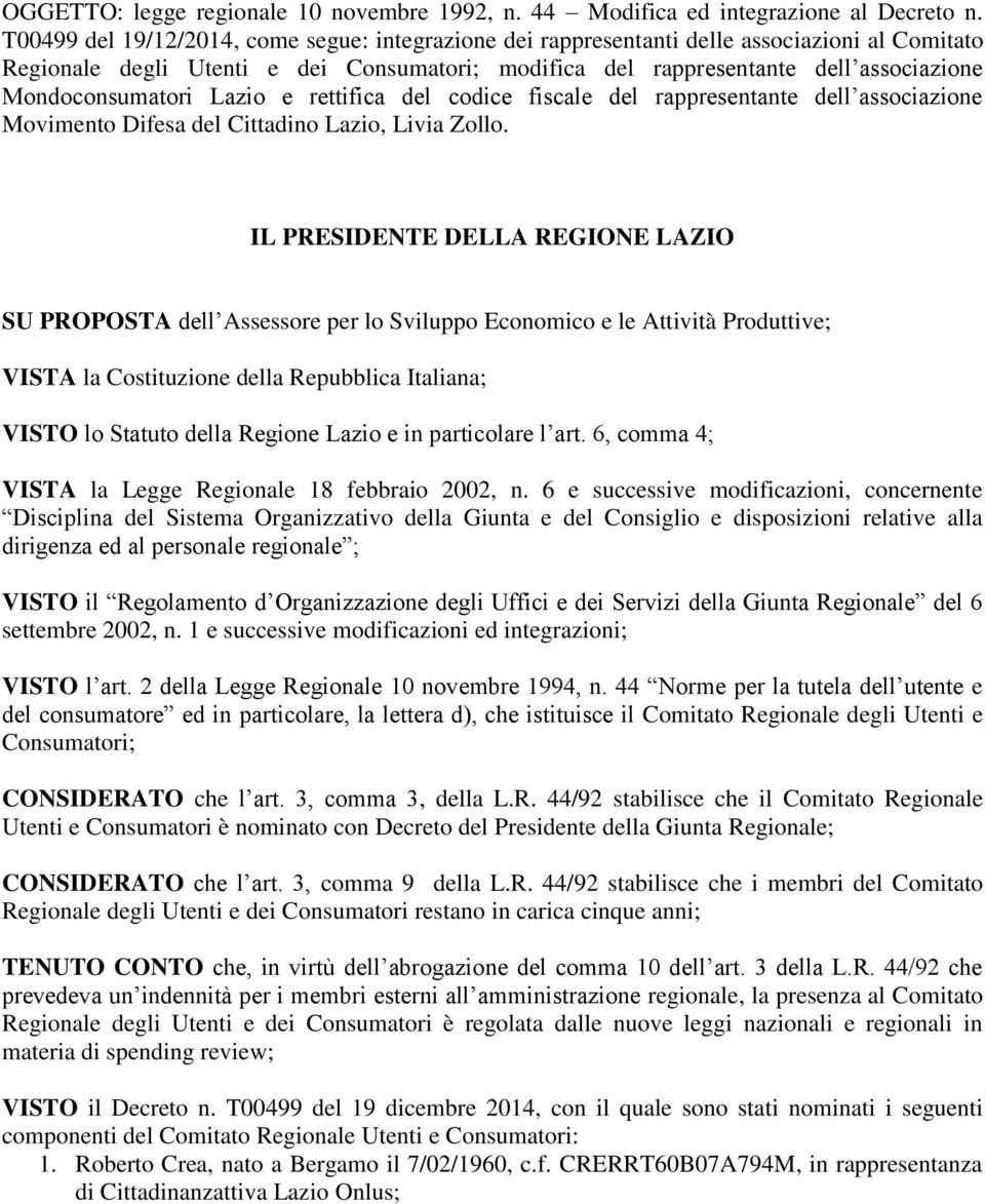 Mondoconsumatori Lazio e rettifica del codice fiscale del rappresentante dell associazione Movimento Difesa del Cittadino Lazio, Livia Zollo.