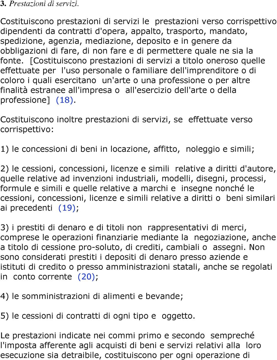 obbligazioni di fare, di non fare e di permettere quale ne sia la fonte.